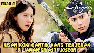 KISAH KOKI CANTIK YANG TERJEBAK DI ERA JOSEON - ALUR CERITA BON APENTITE YOUR MAJESTY EPISODE 1