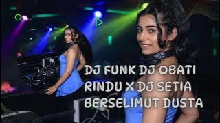 DJ FUNKOT TIKTOK TERBARU 2024 X DJ OBATI RINDU X DJ SETIA BERSELIMUT DUSTA