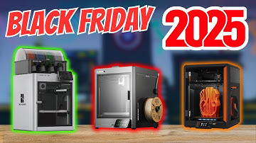 Black Friday for 3D Printers! 2025 Edition