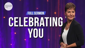 Celebrating You-FULL SERMON | Joyce Meyer