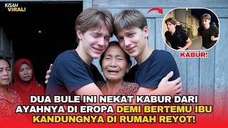 DUA BULE INI MENANGIS SAAT TEMUKAN IBUNYA HIDUP MISKIN DI GUBUK REYOT INDONESIA!