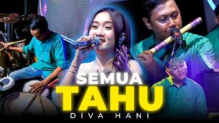 Diva Hani - SEMUA TAHU (Official Music Video) Live Version