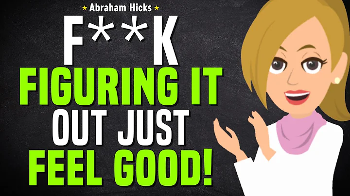 Let Go of Figuring It Out and Just Feel Better Instead 🧘‍♀️ Abraham Hicks 2025