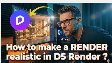 How to make a RENDER realistic in D5 Render ?