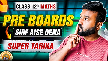 PREBOARDS में 90+ पक्के! 🔥 SUPER TRICK for Class 12 Maths | Exam Hall में ऐसे लिखना!
