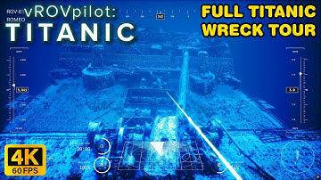 vROVpilot: Titanic - Full TITANIC Wreck Tour | 4K