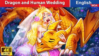 Dragon and Human Wedding: Bride Mya's Untold Story 🐉👰 Fairy Tales in English @WOAFairyTalesEnglish