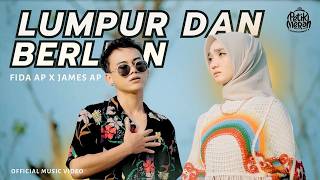 LUMPUR DAN BERLIAN - Fida AP X James AP