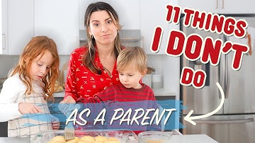 11 Things I Don’t Do as a Parent (What I Wish I Knew Sooner)