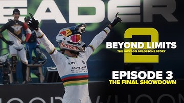 GoPro: The Final Showdown at UCI World Cup - Beyond Limits S2 - Ep. 3 - The Jackson Goldstone Story