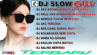 DJ SLOW BASS TERBARU 2024 🎵DJ AKU SAYANG BANGAT SAMA KAMU 🎵JIKA DITAKDIRKAN DIA UNTUKKU VIRAL TIKTOK