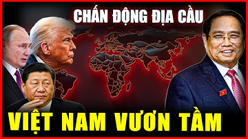 Việt Nam Top 30 Nước Mạnh Nhất Thế Giới -  Chính Thức "Hóa Rồng" Sánh Vai Với Các Cường Quốc