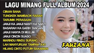 FAUZANA- LAGU MINANG TERBARU FULL ALBUM TERPOPULER 2024 -Ciinan Bana -Janji Ka Janji Nanti Ka Nanti🎶