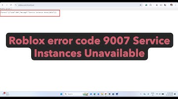 Roblox error 9007 Service Instances Unavailable