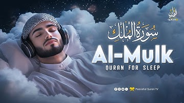Surah Al-Mulk سورة الملك | Relaxing Quranic Verses for Calm Mind & Deep Sleep | Peaceful Quran TV