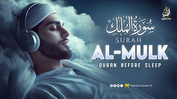 Surah Al-Mulk سورة الملك | Relaxing Quranic Verses for Calm Mind & Deep Sleep | Peaceful Quran TV
