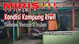 KONDISI KAMPUNG RIWIL SELAMA VACUM