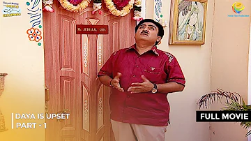 Daya Hui Naraz! ! | FULL MOVIE | Part 1 | Taarak Mehta Ka Ooltah Chashmah