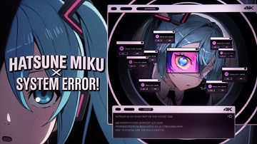 System Error X Hatsune Miku Live Wallpaper | 4K | #animation | #hatsunemiku