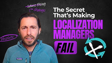The Secret That’s Making Localization Managers Fail