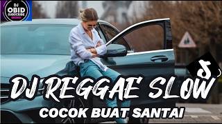 KUMPULAN DJ REGGAE SANTAI FULL BASS 🔥 DJ CAMPURAN REGGAE SLOW TERBARU VIRAL TIK TOK🎵