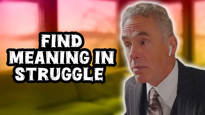 Jordan Peterson: "Find Meaning in the Struggle"