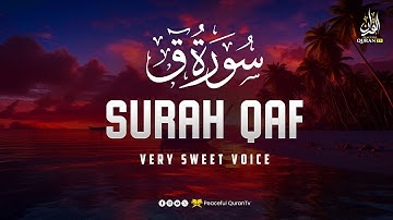 Surah Qaf سورة ق | for Healing | Relieve Stress, Depression & Anxiety | Peaceful Quran TV