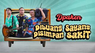 DPAKEN - DIBUANG SAYANG DISIMPAN SAKIT YOGA NOKER SADISNYA SEMUA KAU LAKUKAN