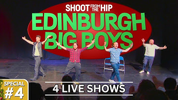 Shoot From The Hip - EDINBURGH BIG BOYS | FULL COMEDY SPECIAL (feat IMPROV PLAYS #68 + #69)