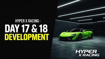 I Fixed Bugs, Added Color Change & New Controls | Hyper X Racing – Day 17 & 18 Devlog