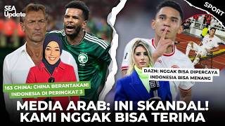 Media Eropa Kaget Arab China Marah Besar Salahkan Wasit Saat Indonesia Cetak Sejarah! Berita Timnas