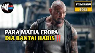 Para Mafia Eropa Dibantai Habis - Alur Cerita Film Action Terbaru 2025