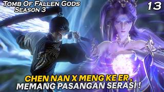 CHEN NAN VS MENG KEER ! , SEMUA KEKUATAN DI KERAHKAN !!  - TOMB OF FALLEN GODS SEASON 3 EPS 13