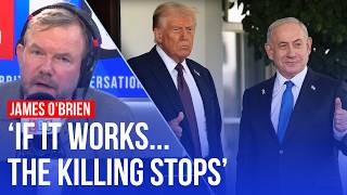 'Why wouldn't you welcome it?': James O'Brien on Trump's peace plan for Gaza