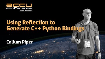 Using Reflection to Generate C++ Python Bindings - Callum Piper - ACCU 2025