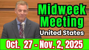 Midweek Meeting 2025 | October 27 - November 2, 2025 | United States | Midweek Meeting