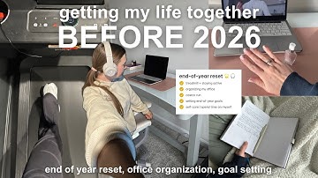getting my LIFE TOGETHER before 2026 | end-of-year motivation, organizing, groceries, & goal setting