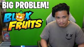 blox fruits big problem...