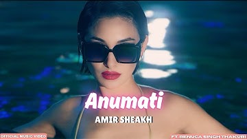 Anumati - Amir Sheakh Ft. Renuca Singh Thakuri | New Nepali Pop Song