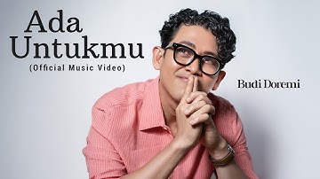 Budi Doremi - Ada Untukmu (Official Music Video)