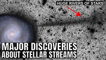 Incredible Discoveries About Stellar Streams Around the Milky Way