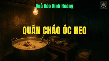 Quán Cháo Óc Heo – Bí Mật Rợn Người Và Cái Kết Quả Báo Kinh Hoàng Sau 12 Năm Sát Sinh | Tâm Vô Ngã