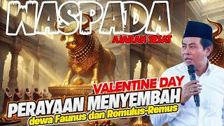 WASPADA AJARAN SESAT PERAYAAN VALENTINE DAY !!! .. PENGAJIAN LUCU KH ANWAR ZAHID TERBARU 2025