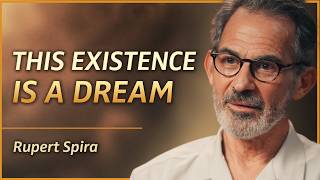 This Existence Is A DREAM: Awakening To Your True Self & Exploring Nonduality | Rupert Spira