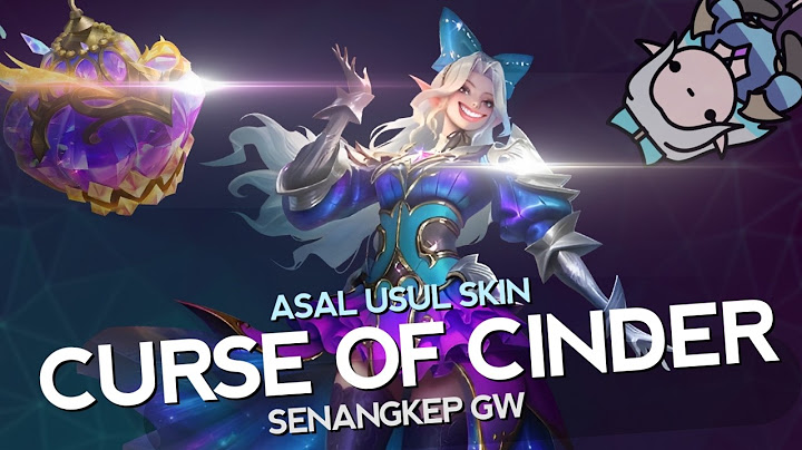 Asal Usul Skin Curse of Cinder Senangkep Gw - MLBB Indonesia