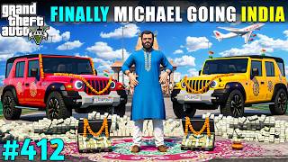 MICHAEL GOING TO INDIA TO END THE INDIAN MAFIA | GTA V GAMEPLAY #412 | GTA 5