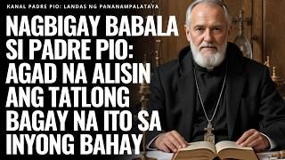 Nagbabala si Padre Pio na alisin ang tatlong bagay sa bahay. Isang urgenteng mensahe para sa iyo