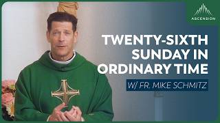 Twenty-sixth Sunday in Ordinary Time - Mass with Fr. Mike Schmitz