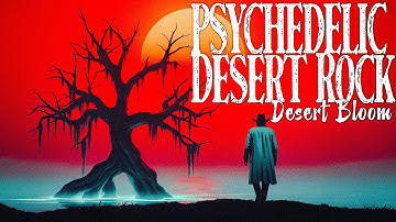 Psychedelic Desert Rock Trip-Hop | Chill Grooves for Desert Bloom Flow
