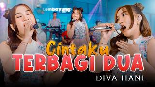 CINTAKU TERBAGI DUA - Diva Hani | Lembayung Music